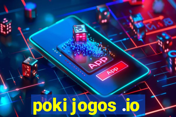 poki jogos .io